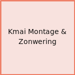 Kmai Montage & Zonwering